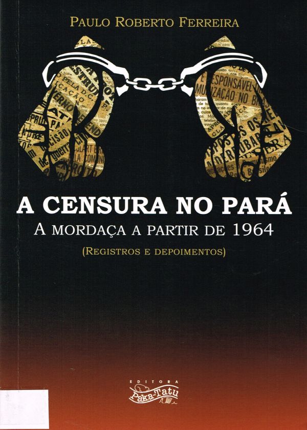 Censura no Pará, A - A Mordaça a partir de 1964
